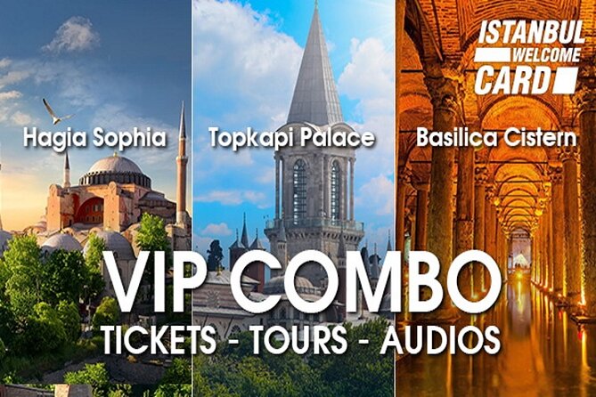 Billet combiné VIP Istanbul : Sainte-Sophie, le palais de Topkapi et la citerne Baslica